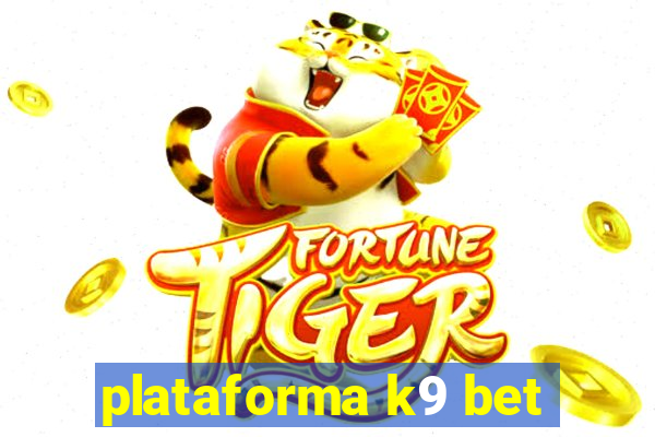 plataforma k9 bet